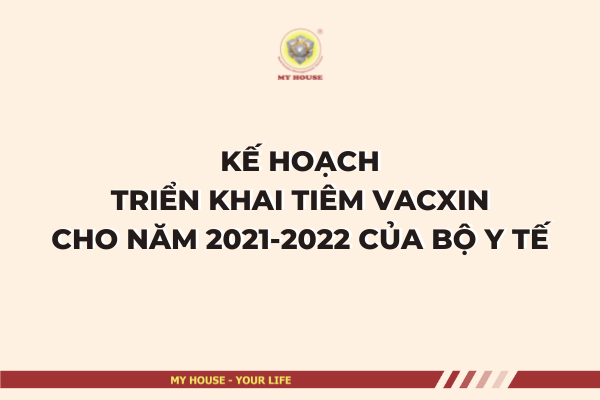 Kế hoạch triển khai tiêm vacxin cho năm 2021 2022 của Bộ Y tế