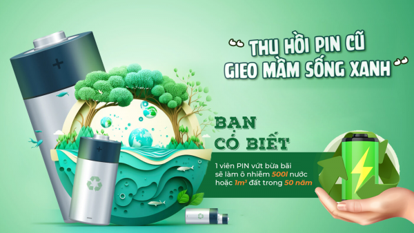 MY HOUSE CÙNG HÀNH TRÌNH THU HỒI PIN CŨ BẢO VỆ TRÁI ĐẤT XANH